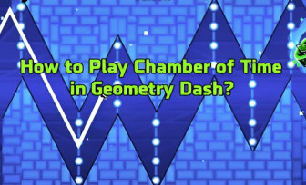 How to Play Chamber of Time in Geometry Dash? img